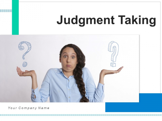 Judgment Taking Organization Goals Ppt PowerPoint Presentation Complete Deck Judgment Taking Organization Goals Ppt PowerPoint Presentation Complete Deck