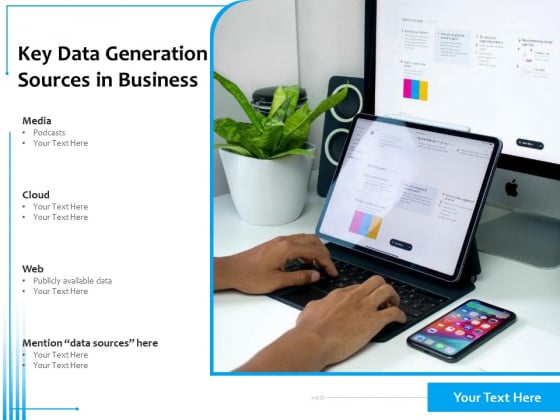 Key Data Generation Sources In Business Ppt PowerPoint Presentation Gallery Inspiration PDF Key Data Generation Sources In Business Ppt PowerPoint Presentation Gallery Inspiration PDF