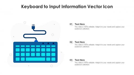 Keyboard To Input Information Vector Icon Ppt PowerPoint Presentation File Pictures PDF