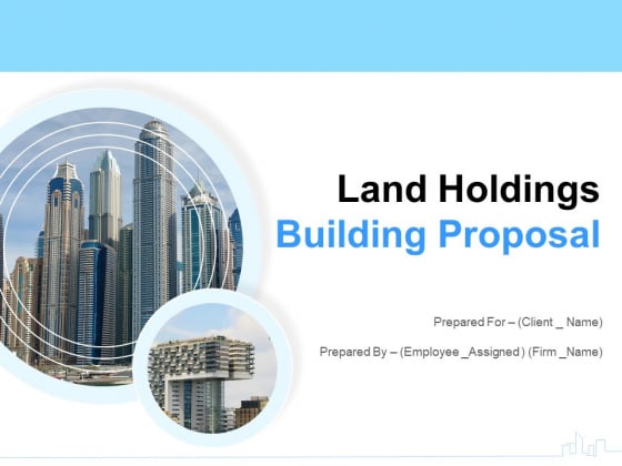 Land Holdings Building Proposal Ppt PowerPoint Presentation Complete Deck With Slides Land Holdings Building Proposal Ppt PowerPoint Presentation Complete Deck With Slides