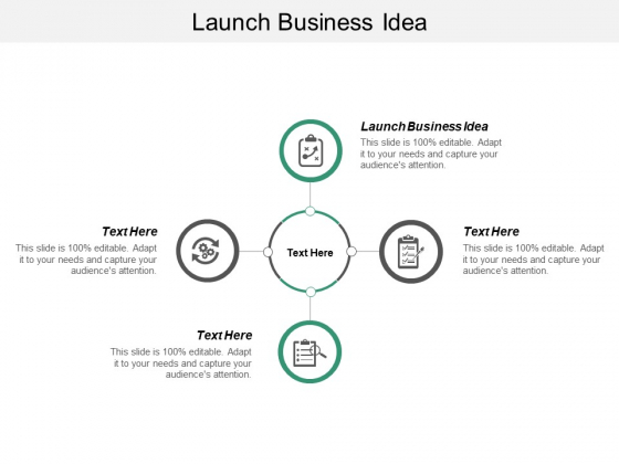 Launch Business Idea Ppt PowerPoint Presentation Gallery Ideas Cpb