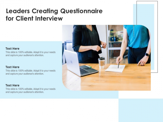 Leaders Creating Questionnaire For Client Interview Ppt PowerPoint Presentation Gallery Inspiration PDF