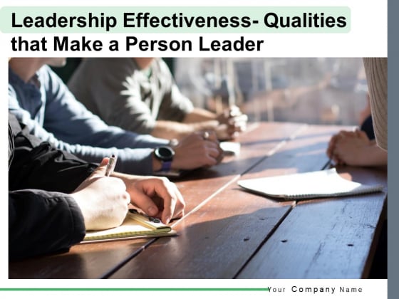 Leadership Effectiveness Qualities That Make A Person Leader Ppt PowerPoint Presentation Complete Deck Leadership Effectiveness Qualities That Make A Person Leader Ppt PowerPoint Presentation Complete Deck