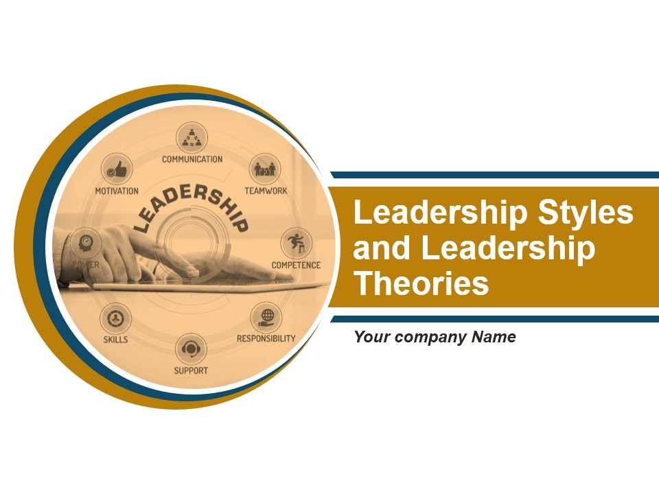 Leadership Styles And Leadership Theories Ppt PowerPoint Presentation Complete Deck With Slides