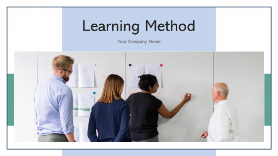 Learning Method Training Executive Ppt PowerPoint Presentation Complete Deck With Slides Learning Method Training Executive Ppt PowerPoint Presentation Complete Deck With Slides