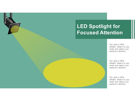 Led Spotlight For Focused Attention Ppt Powerpoint Presentation Professional Layouts