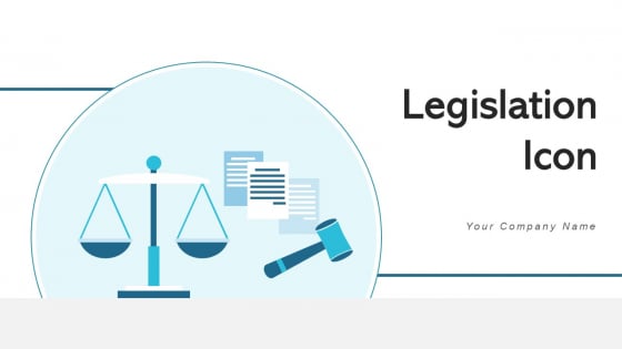 Legislation Icon Rules Case Ppt PowerPoint Presentation Complete Deck With Slides Legislation Icon Rules Case Ppt PowerPoint Presentation Complete Deck With Slides