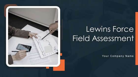 Lewins Force Field Assesment Ppt PowerPoint Presentation Complete Deck With Slides Lewins Force Field Assesment Ppt PowerPoint Presentation Complete Deck With Slides