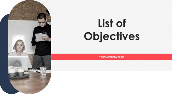 List Of Objectives Ppt PowerPoint Presentation Complete With Slides