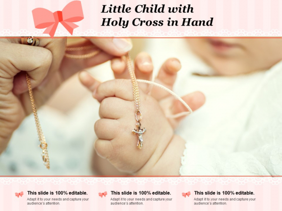 Little Child With Holy Cross In Hand Ppt PowerPoint Presentation Infographics Guidelines Little Child With Holy Cross In Hand Ppt PowerPoint Presentation Infographics Guidelines