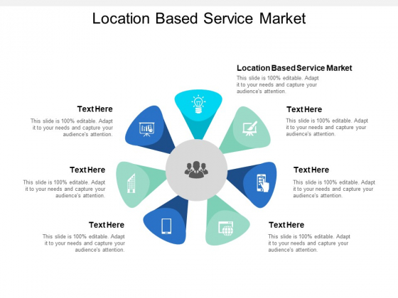Location Based Service Market Ppt PowerPoint Presentation Portfolio Icons Cpb Location Based Service Market Ppt PowerPoint Presentation Portfolio Icons Cpb