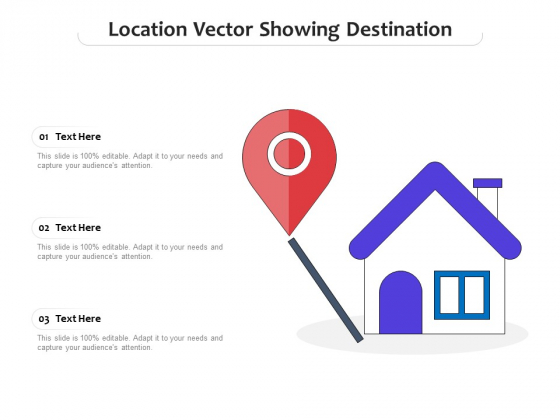 Location Vector Showing Destination Ppt PowerPoint Presentation Ideas Graphic Images PDF