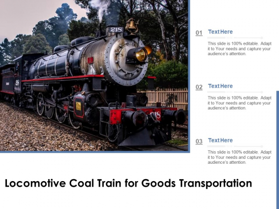 Locomotive Coal Train For Goods Transportation Ppt PowerPoint Presentation Infographic Template Portrait PDF