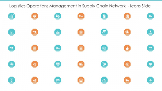 Logistics Operations Management In Supply Chain Network Icons Slide Background PDF Logistics Operations Management In Supply Chain Network Icons Slide Background PDF