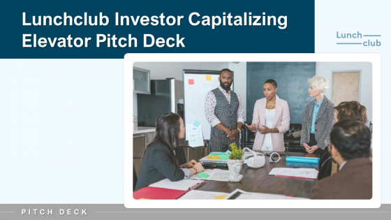 Lunchclub Investor Capitalizing Elevator Pitch Deck Ppt PowerPoint Presentation Complete Deck With Slides Lunchclub Investor Capitalizing Elevator Pitch Deck Ppt PowerPoint Presentation Complete Deck With Slides
