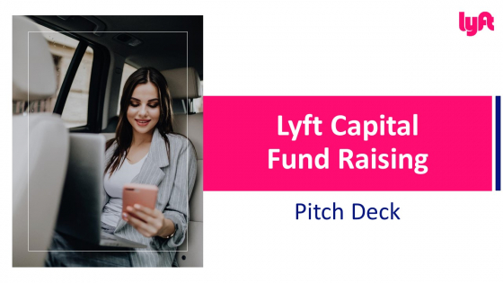 Lyft Capital Fund Raising Pitch Deck Ppt PowerPoint Presentation Complete Deck With Slides Lyft Capital Fund Raising Pitch Deck Ppt PowerPoint Presentation Complete Deck With Slides