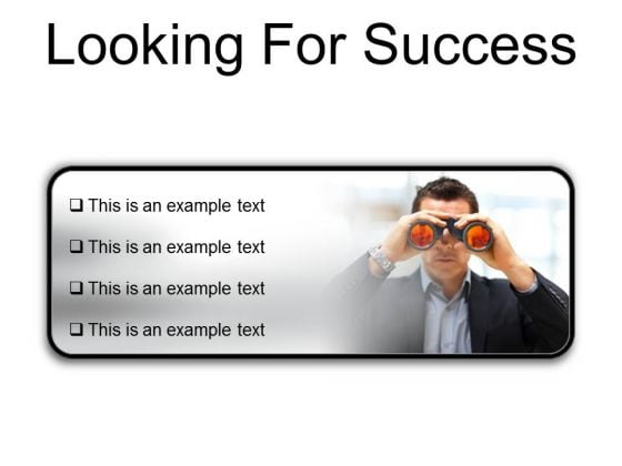 Looking For Success Business PowerPoint Presentation Slides R