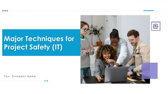 Major Techniques For Project Safety IT Ppt PowerPoint Presentation Complete Deck With Slides Major Techniques For Project Safety IT Ppt PowerPoint Presentation Complete Deck With Slides