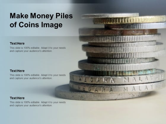Make Money Piles Of Coins Image Ppt Powerpoint Presentation Icon Outline Make Money Piles Of Coins Image Ppt Powerpoint Presentation Icon Outline