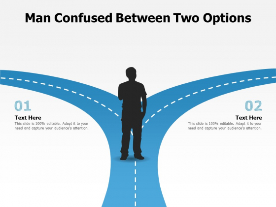 Man Confused Between Two Options Ppt PowerPoint Presentation Outline Designs