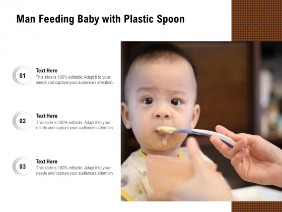 Man Feeding Baby With Plastic Spoon Ppt PowerPoint Presentation Gallery Rules PDF