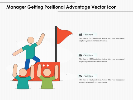 Manager Getting Positional Advantage Vector Icon Ppt PowerPoint Presentation Gallery Template PDF Manager Getting Positional Advantage Vector Icon Ppt PowerPoint Presentation Gallery Template PDF