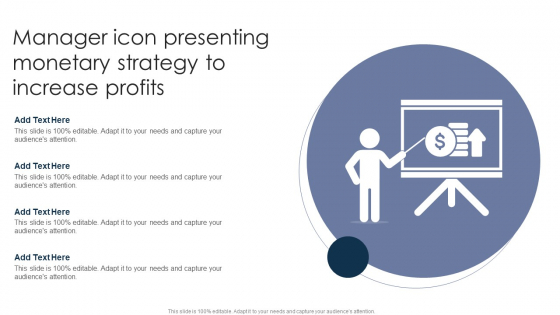 Manager Icon Presenting Monetary Strategy To Increase Profits Themes PDF