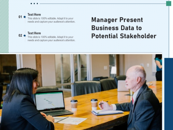 Manager Present Business Data To Potential Stakeholder Ppt PowerPoint Presentation Gallery Background Image PDF Manager Present Business Data To Potential Stakeholder Ppt PowerPoint Presentation Gallery Background Image PDF