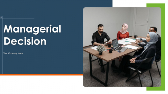 Managerial Decision Ppt PowerPoint Presentation Complete With Slides Managerial Decision Ppt PowerPoint Presentation Complete With Slides