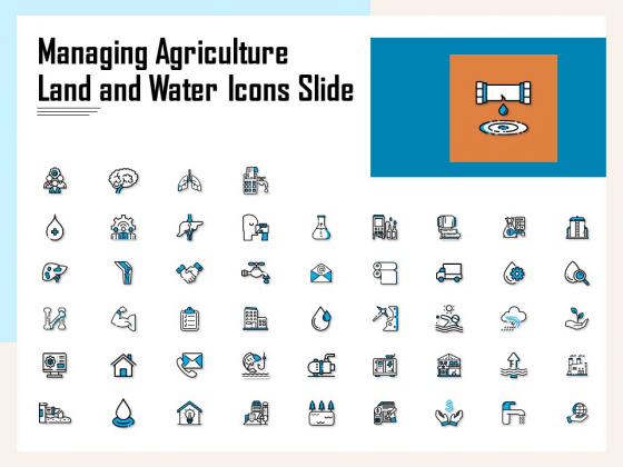 Managing Agriculture Land And Water Icons Slide Ppt Pictures Example File PDF