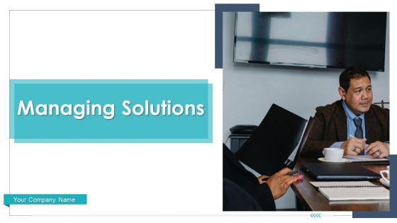 Managing Solutions Performing Visual Ppt PowerPoint Presentation Complete Deck With Slides