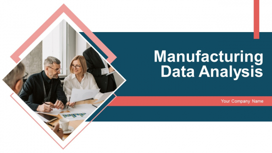 Manufacturing Data Analysis Ppt PowerPoint Presentation Complete With Slides Manufacturing Data Analysis Ppt PowerPoint Presentation Complete With Slides
