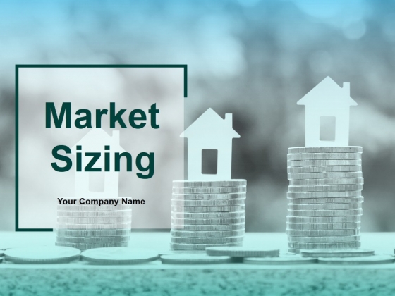Market Sizing Ppt PowerPoint Presentation Complete Deck With Slides