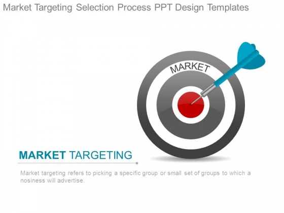 Market Targeting Selection Process Ppt Design Templates Market Targeting Selection Process Ppt Design Templates