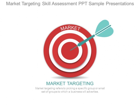 Market Targeting Skill Assessment Ppt Sample Presentations Market Targeting Skill Assessment Ppt Sample Presentations