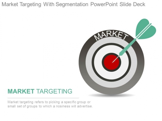 Market Targeting With Segmentation Powerpoint Slide Deck Market Targeting With Segmentation Powerpoint Slide Deck