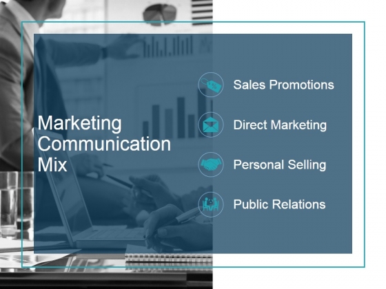 Marketing Communication Mix Ppt PowerPoint Presentation Good