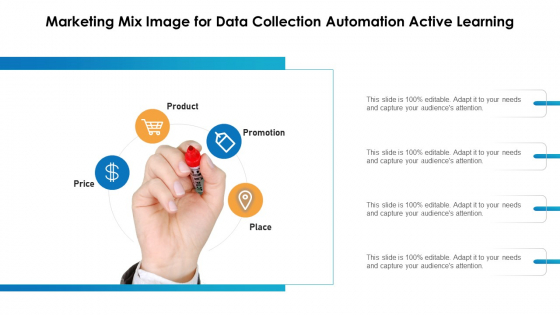 Marketing Mix Image For Data Collection Automation Active Learning Ppt Infographics Pictures PDF Marketing Mix Image For Data Collection Automation Active Learning Ppt Infographics Pictures PDF