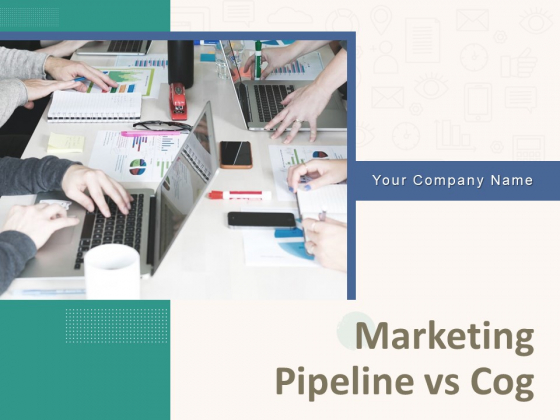 Marketing Pipeline Vs Cog Ppt PowerPoint Presentation Complete Deck With Slides Marketing Pipeline Vs Cog Ppt PowerPoint Presentation Complete Deck With Slides