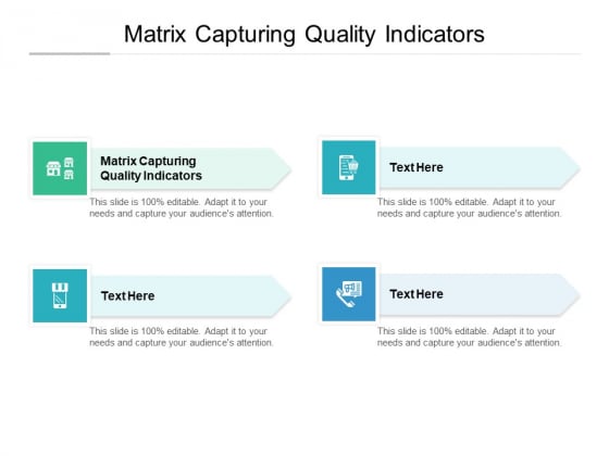 Matrix Capturing Quality Indicators Ppt PowerPoint Presentation Guide Cpb Pdf Matrix Capturing Quality Indicators Ppt PowerPoint Presentation Guide Cpb Pdf