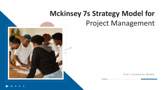 Mckinsey 7S Strategy Model For Project Management Ppt PowerPoint Presentation Complete Deck With Slides Mckinsey 7S Strategy Model For Project Management Ppt PowerPoint Presentation Complete Deck With Slides