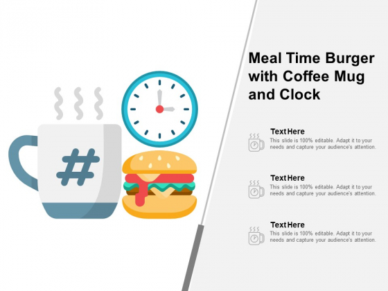 Meal Time Burger With Coffee Mug And Clock Ppt PowerPoint Presentation Slides Introduction