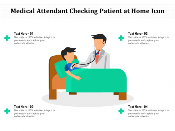Medical Attendant Checking Patient At Home Icon Ppt PowerPoint Presentation Infographic Template Design Inspiration PDF Medical Attendant Checking Patient At Home Icon Ppt PowerPoint Presentation Infographic Template Design Inspiration PDF