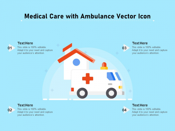 Medical Care With Ambulance Vector Icon Ppt PowerPoint Presentation Slides Objects PDF Medical Care With Ambulance Vector Icon Ppt PowerPoint Presentation Slides Objects PDF