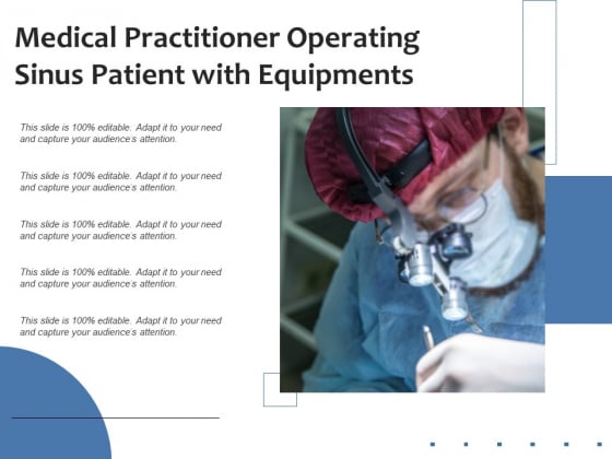 Medical Practitioner Operating Sinus Patient With Equipments Ppt PowerPoint Presentation Styles Deck PDF Medical Practitioner Operating Sinus Patient With Equipments Ppt PowerPoint Presentation Styles Deck PDF