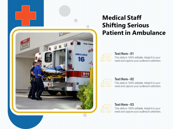 Medical Staff Shifting Serious Patient In Ambulance Ppt PowerPoint Presentation Show Diagrams PDF Medical Staff Shifting Serious Patient In Ambulance Ppt PowerPoint Presentation Show Diagrams PDF