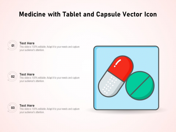 Medicine With Tablet And Capsule Vector Icon Ppt PowerPoint Presentation Infographic Template Show PDF Medicine With Tablet And Capsule Vector Icon Ppt PowerPoint Presentation Infographic Template Show PDF