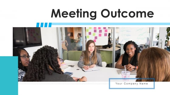 Meeting Outcome Global Sales Ppt PowerPoint Presentation Complete Deck With Slides
