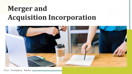 Merger And Acquisition Incorporation Process Ppt PowerPoint Presentation Complete Deck With Slides