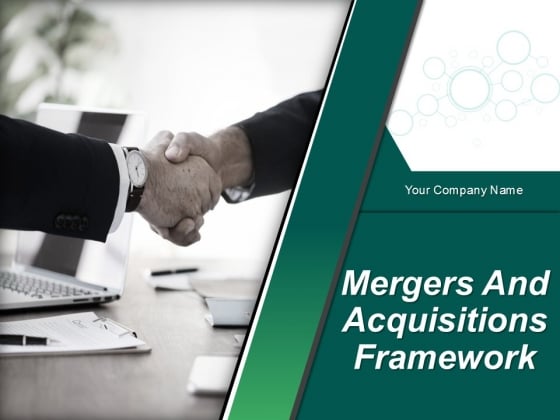 Mergers And Acquisitions Framework Ppt PowerPoint Presentation Complete Deck With Slides Mergers And Acquisitions Framework Ppt PowerPoint Presentation Complete Deck With Slides